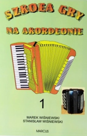 M. i S. Winiewscy ″Szkoa gry na akordeonie cz. I″ music book