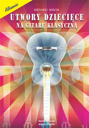 B. Marusik ″Uwtory dziecice na gitar klasyczn″ music book