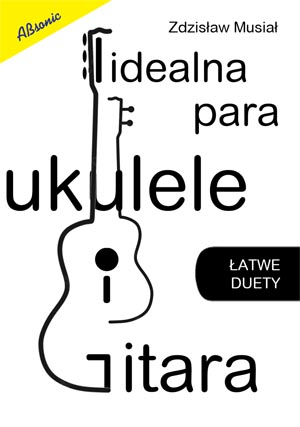 Z. Musia ″Idealna Para ukulele i gitara″ music book