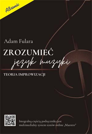 Fulara Adam ″Zrozumiec jzyk muzyki- teoria improwizacji″ music book