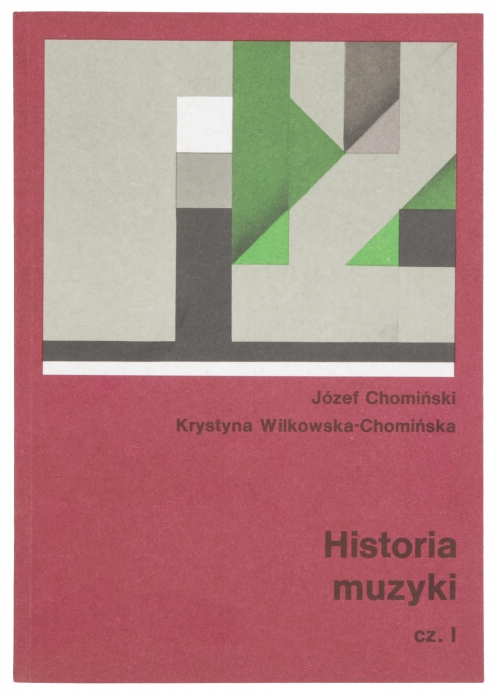 PWM Chomiski Jzef, Wilkowska-Chomiska Krystyna - History of Music Vol. 1