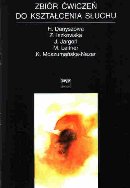 PWM Danyszowa H., Iszkowska Z., Jargo J., Leitner M., Moszumaska-Nazar K. - Collected Exercises for Ear Training