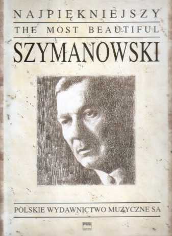PWM Szymanowski Karol - The Most Beautiful Szymanowski for Piano