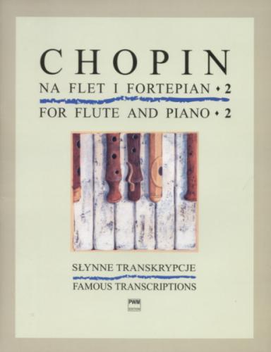 PWM Chopin Fryderyk - Synne transkrypcje na flet i fortepian, z. 2