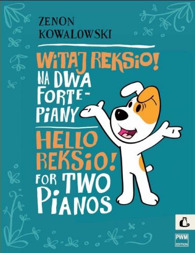 PWM Kowalowski Zenon - Hello Reksio! for two pianos