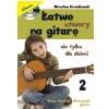 AN Drożdżowski Mirosław ″Łatwe utwory na gitarę nie tylko dla dzieci″ cz2  książka